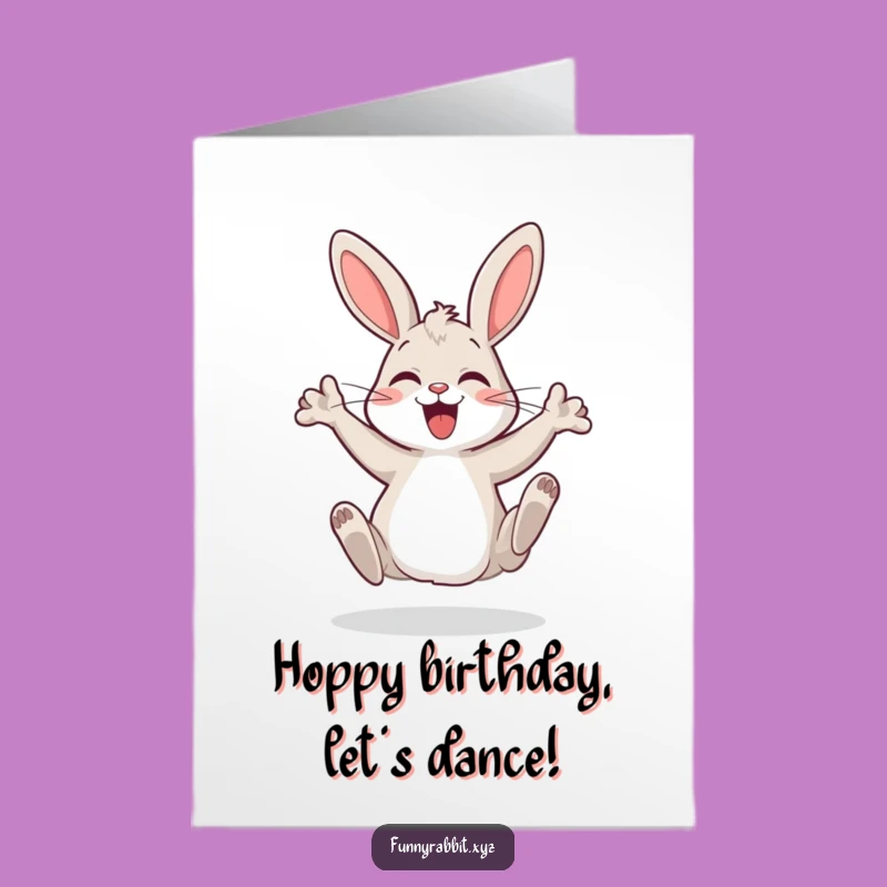 Free Printable Birthday Card: Dancing Rabbit Silly Joyful Funny Downloadable Gift